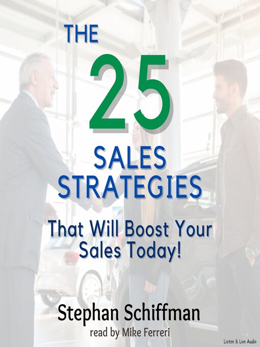 Title details for The 25 Sales Strategies That Will Boost Your Sales Today! by Stephen Schiffman - Available
